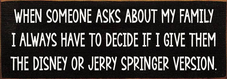 When someone asks about my family wood sign: Old Black