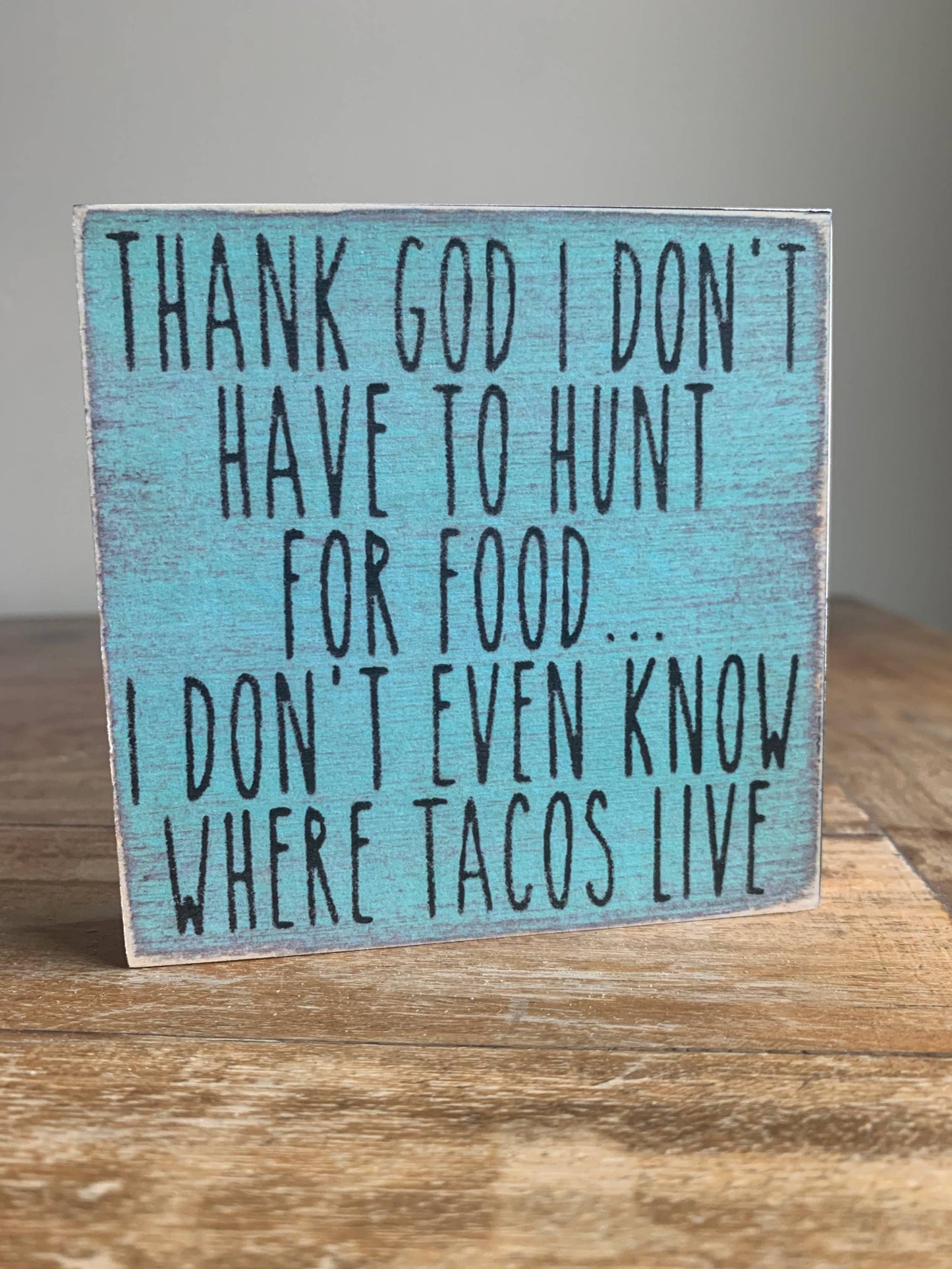 4X4-193 Where Tacos Live Shelf Sitter