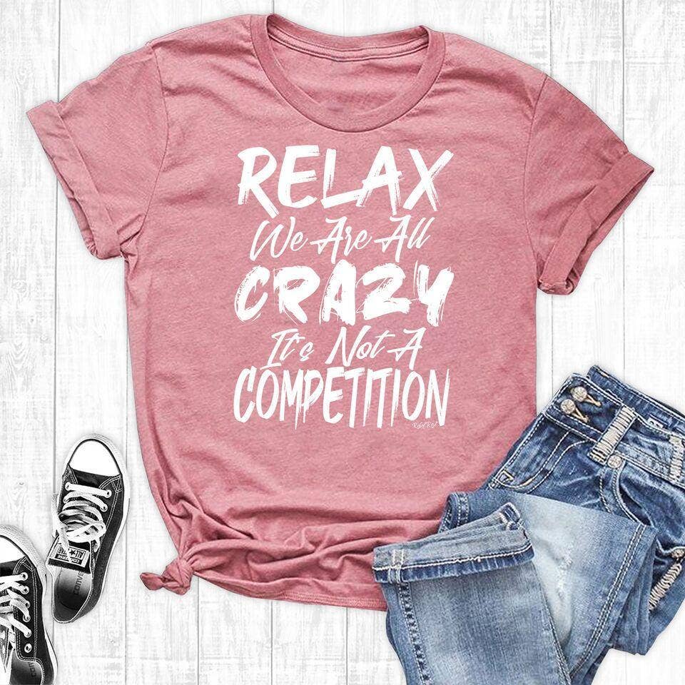 Relax We are All Crazy Mauve