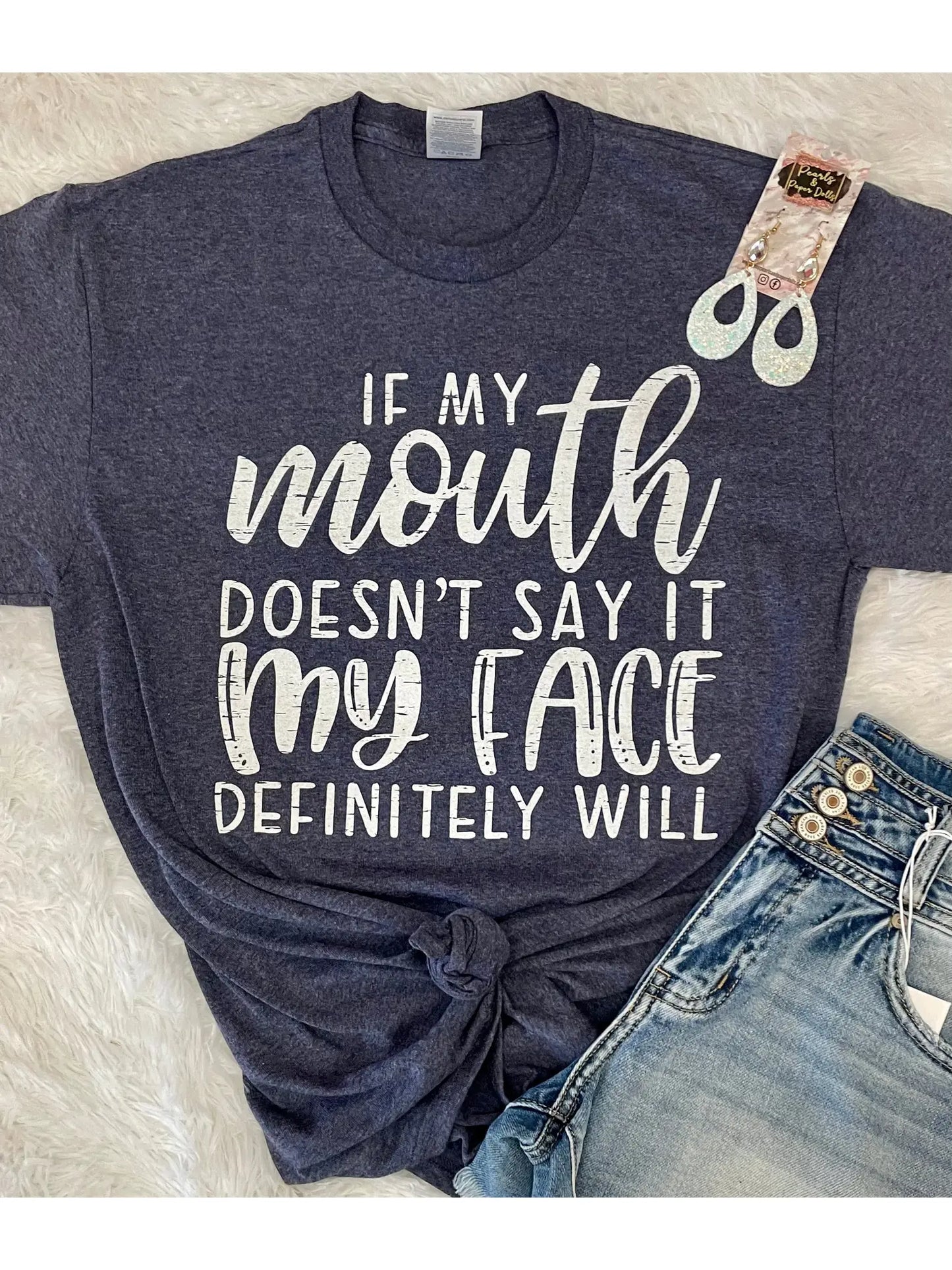 If My Mouth Doesn't Say It Soft Graphic Tee