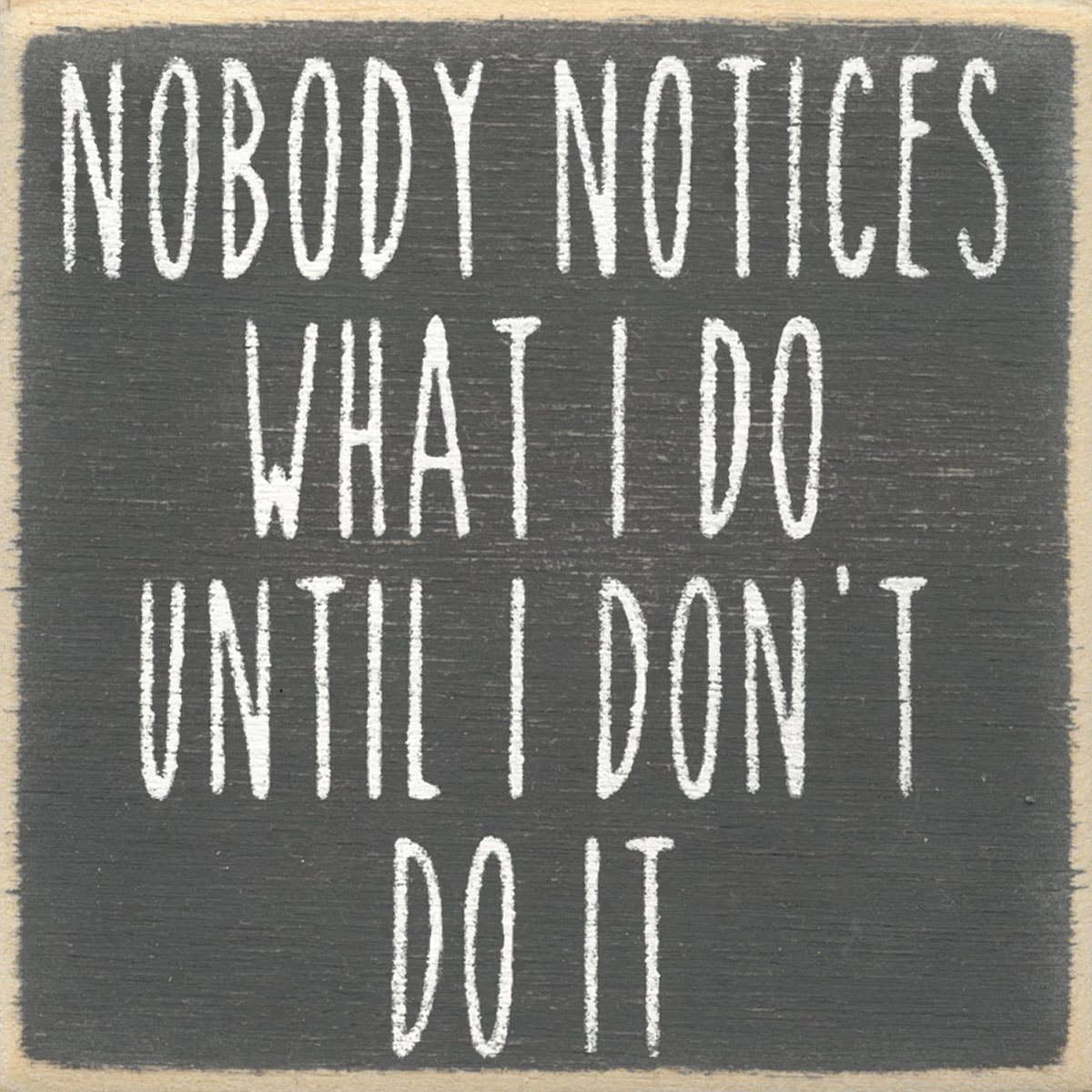 4X4-219 Nobody Notices shelf Sitter